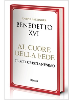 Al Cuore Della Fede Il Mio Cristianesimo - 
