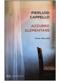 AZZURRO ELEMENTARE. POESIE 1992-2010