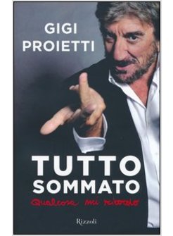 TUTTO SOMMATO. QUALCOSA MI RICORDO