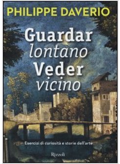 GUARDAR LONTANO VEDER VICINO