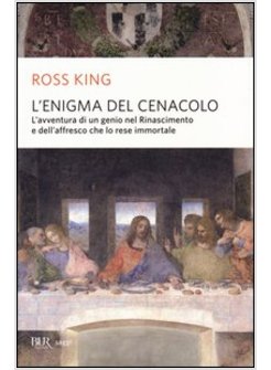 L'ENIGMA DEL CENACOLO. L'AVVENTURA DI UN GENIO NEL RINASCIMENTO E DELL'AFFRESCO