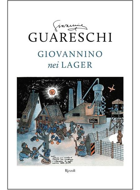 GIOVANNINO NEI LAGER: FAVOLA DI NATALE-DIARIO CLANDESTINO-RITORNO ALLA BASE