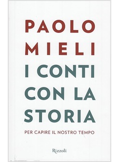 I CONTI CON LA STORIA. PER CAPIRE IL NOSTRO TEMPO