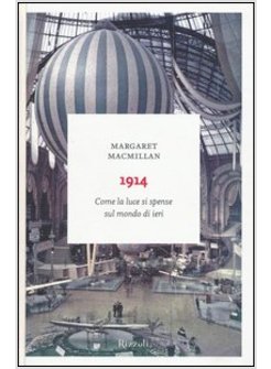 1914. COME LA LUCE SI SPENSE SUL MONDO DI IERI