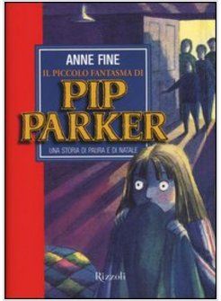 IL PICCOLO FANTASMA DI PIP PARKER. UNA STORIA DI PAURA E DI NATALE