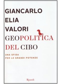 GEOPOLITICA DEL CIBO. UNA SFIDA ALLE GRANDI POTENZE