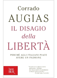 IL DISAGIO DELLA LIBERTA'. PERCHE' AGLI ITALIANI PIACE AVERE UN PADRONE