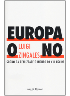 EUROPA O NO. SOGNO DA REALIZZARE O INCUBO DA CUI USCIRE