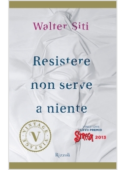 RESISTERE NON SERVE A NIENTE