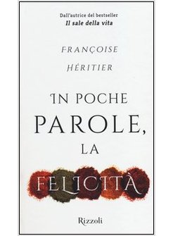 IN POCHE PAROLE, LA FELICITA'