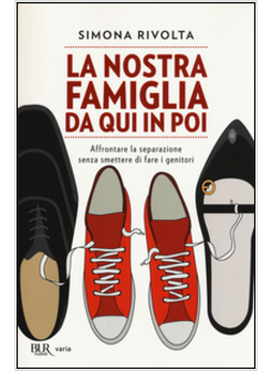 LA NOSTRA FAMIGLIA DA QUI IN POI AFFRONTARE LA SEPARAZIONE