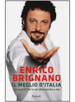 IL MEGLIO D'ITALIA. SAI QUAL E'? SE LO SAI DILLO ANCHE A ME