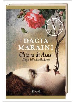 CHIARA DI ASSISI. ELOGIO DELLA DISOBBEDIENZA