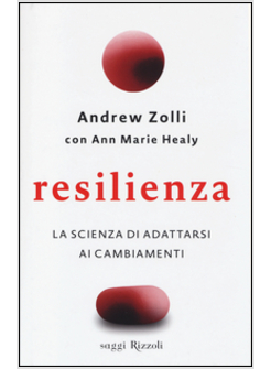 RESILIENZA. LA SCIENZA DI ADATTARSI AI CAMBIAMENTI