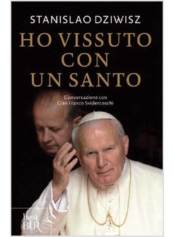 HO VISSUTO CON UN SANTO CONVERSAZIONI CON GIAN FRANCO SVIDERCOSCHI