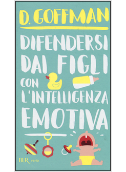 DIFENDERSI DAI FIGLI CON L'INTELLIGENZA EMOTIVA