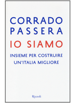 IO SIAMO. INSIEME PER COSTRUIRE UN'ITALIA MIGLIORE