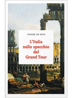 L'ITALIA NELLO SPECCHIO DEL GRAND TOUR