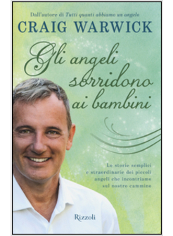 GLI ANGELI SORRIDONO AI BAMBINI LE STORIE SEMPLICI E STRAORDINARIE 