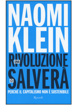 UNA RIVOLUZIONE CI SALVERA'. PERCHE' IL CAPITALISMO NON E' SOSTENIBILE