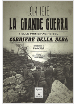 LA GRANDE GUERRA NELLE PRIME PAGINE DEL «CORRIERE DELLA SERA» 