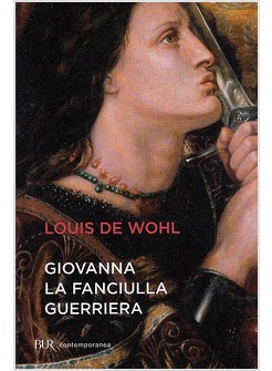 GIOVANNA LA FANCIULLA GUERRIERA  SANTA GIOVANNA D'ARCO