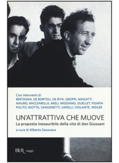 UN'ATTRATTIVA CHE MUOVE. LA PROPOSTA INESAURIBILE DELLA VITA DI DON GIUSSANI 