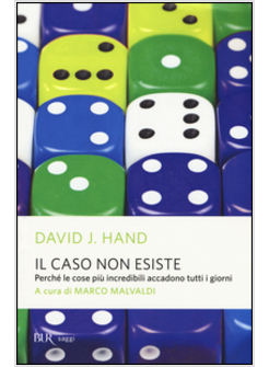 IL CASO NON ESISTE. PERCHE' LE COSE PIU' INCREDIBILI ACCADONO TUTTI I GIORNI