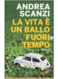 LA VITA E' UN BALLO FUORI TEMPO