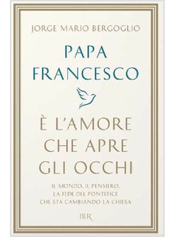 E' L'AMORE CHE APRE GLI OCCHI