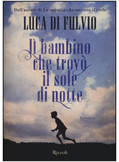 IL BAMBINO CHE TROVO' IL SOLE DI NOTTE