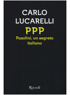 PPP. PASOLINI, UN SEGRETO ITALIANO