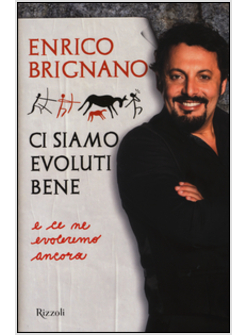 CI SIAMO EVOLUTI BENE