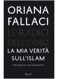 LE RADICI DELL'ODIO. LA MIA VERITA' SULL'ISLAM