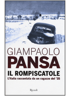 IL ROMPISCATOLE. L'ITALIA RACCONTATA DA UN RAGAZZO DEL '35