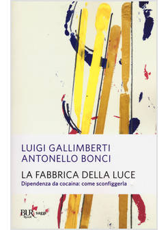 FABBRICA DELLA LUCE. DIPENDENZA DA COCAINA: COME SCONFIGGERLA (LA)