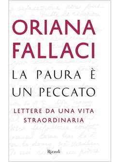 LA PAURA E' UN PECCATO. LETTERE DA UNA VITA STRAORDINARIA