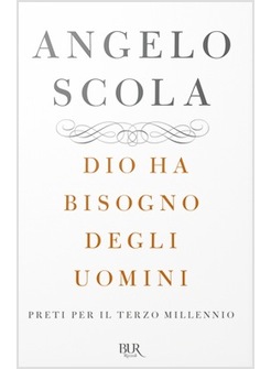 DIO HA BISOGNO DEGLI UOMINI PRETI PER IL TERZO MILLENNIO