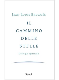 IL CAMMINO DELLE STELLE. COLLOQUI SPIRITUALI