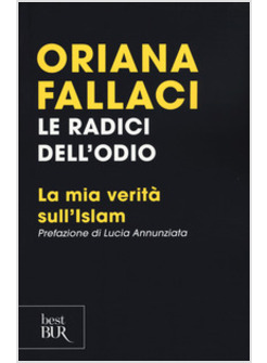 RADICI DELL'ODIO. LA MIA VERITA' SULL'ISLAM (LE)