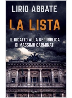 LA LISTA. IL RICATTO ALLA REPUBBLICA DI MASSIMO CARMINATI