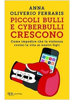 PICCOLI BULLI E CYBERBULLI CRESCONO