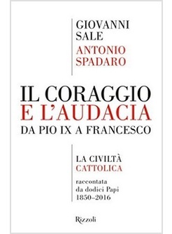 IL CORAGGIO E L'AUDACIA. DA PIO IX A FRANCESCO