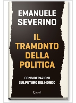 IL TRAMONTO DELLA POLITICA