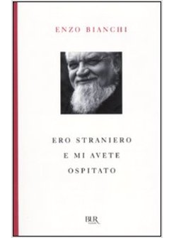 ERO STRANIERO E MI AVETE OSPITATO