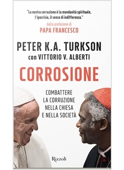 CORROSIONE COMBATTERE LA CORRUZIONE NELLA CHIESA E NELLA SOCIETA'