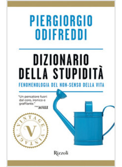 DIZIONARIO DELLA STUPIDITA'. FENOMENOLOGIA DEL NON-SENSO DELLA VITA
