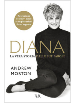 DIANA. LA VERA STORIA NELLE SUE PAROLE