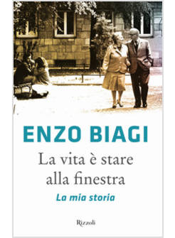 LA VITA E' STARE ALLA FINESTRA. LA MIA STORIA