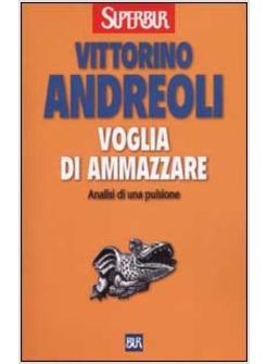 VOGLIA DI AMMAZZARE ANALISI DI UNA PULSIONE